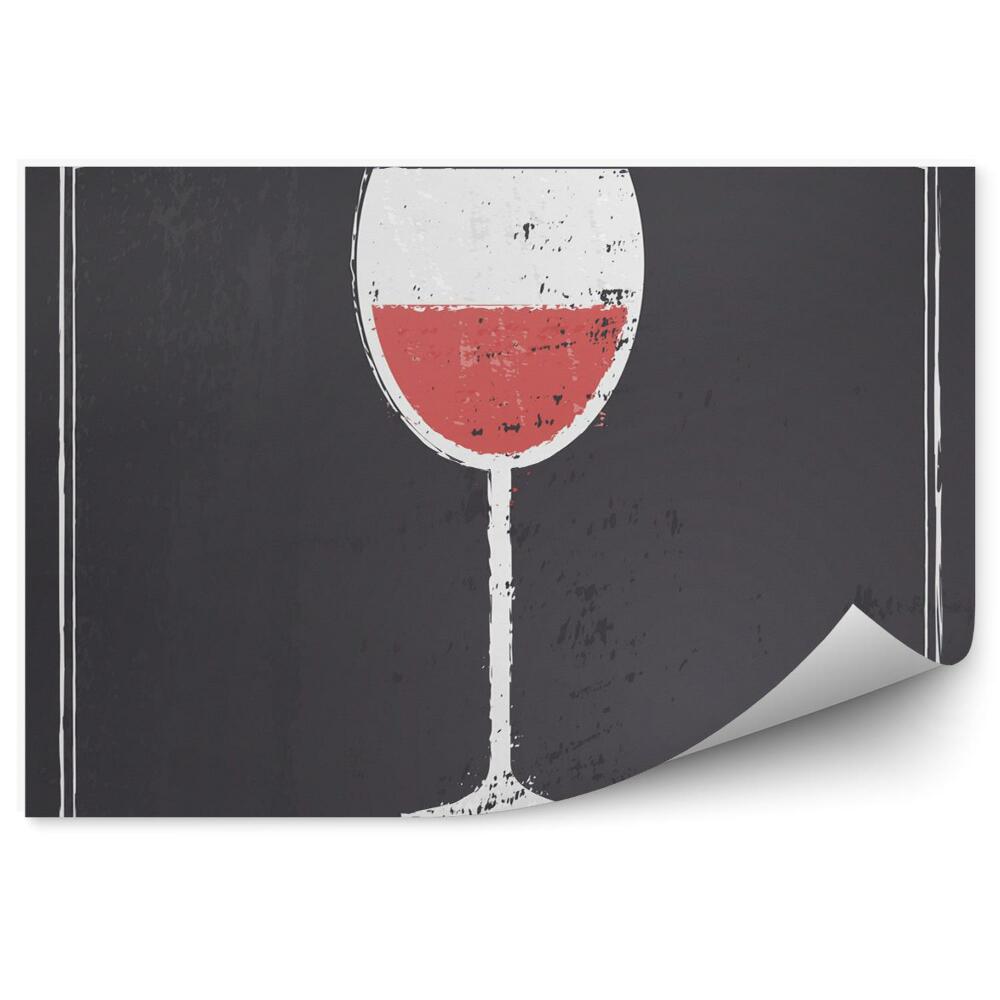 Fototapeta Wszystko czego potrzebujesz to kieliszek wina